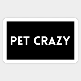 Pet Crazy Sticker